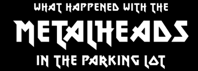 What happened with the Metalheads in the Parking Lot