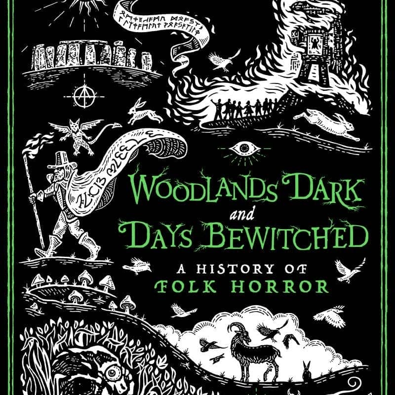 woodlands dark and days bewitched a history of folk horror